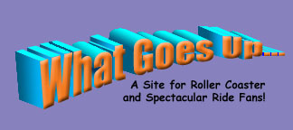 What Goes Up ride/roller coaster fan site